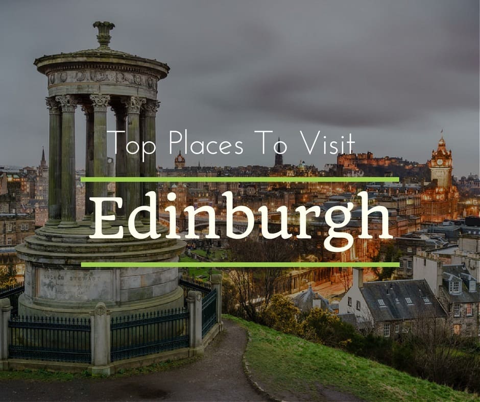 Top 10 Things to Do in Edinburgh What You Absolutely Can NOT Miss Guidester
